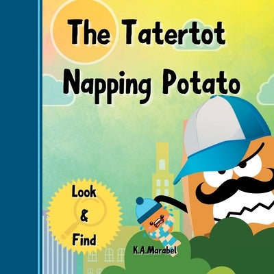 The Tatertot Napping Potato by Marabel, K. a.