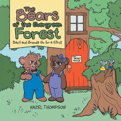 The Bears of the Evergreen Forest: Basil and Brenda Go for a Stroll by Thompson, Hazel
