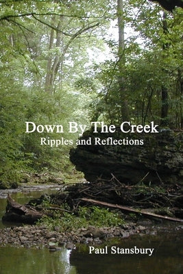 Down By the Creek - Ripples and Reflections by Stansbury, Paul