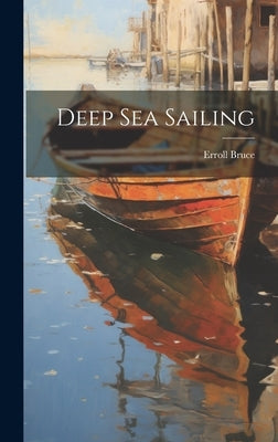 Deep Sea Sailing by Bruce, Erroll