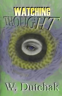 Watching Thought by Dutchak Cet, Walter