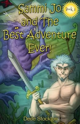 Sammi Jo and the Best Adventure Ever! by Stockton, Dede