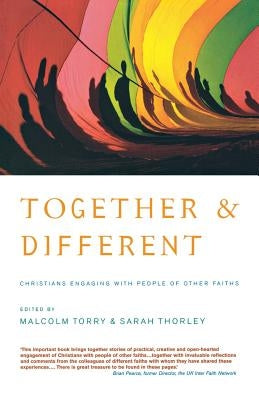 Together and Different: Christians Engaging with People of Other Faiths by Torry, Malcolm