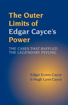 The Outer Limits of Edgar Cayce's Power by Cayce, Edgar Evans