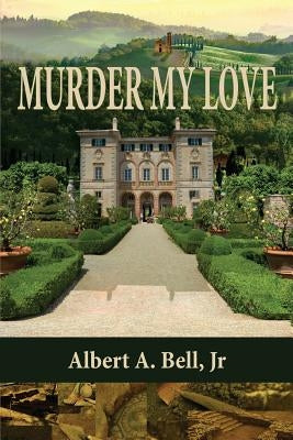 Murder My Love by Bell Jr, Albert A.