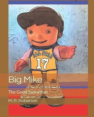 Big Mike: The Good Samaritan by Paul, Terry
