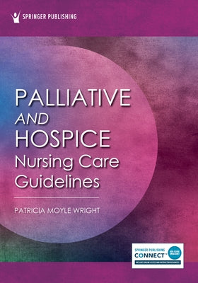 Palliative and Hospice Care Nursing Guidelines by Moyle Wright, Patricia