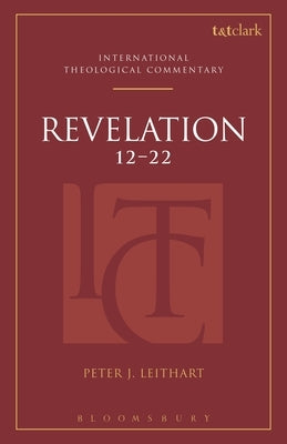 Revelation 12-22 (Itc) by Leithart, Peter J.