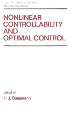 Nonlinear Controllability and Optimal Control by Sussmann, H. J.
