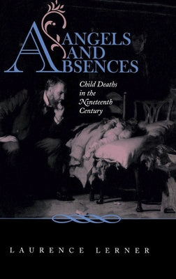 Angels and Absences: A Medical Odyssey by Lerner, Laurence