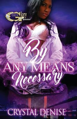 By Any Means Necessary by Denise, Crystal