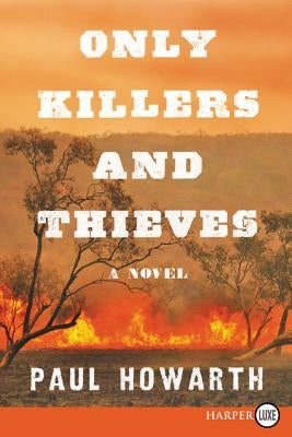 Only Killers and Thieves by Howarth, Paul