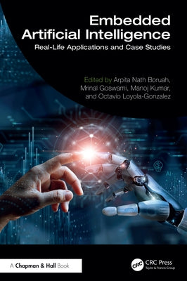 Embedded Artificial Intelligence: Real-Life Applications and Case Studies by Boruah, Arpita Nath