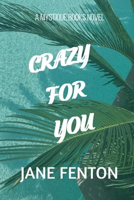 Crazy for You: A Mystique Books Novel by Fenton, Jane