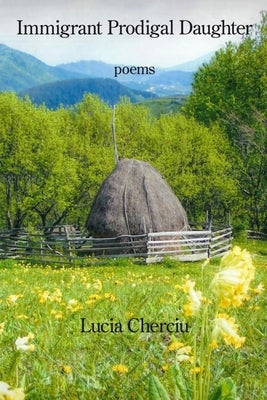 Immigrant Prodigal Daughter by Cherciu, Lucia