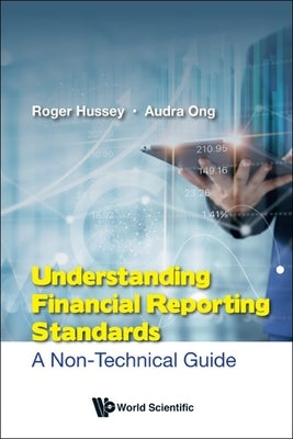 Understanding Financial Reporting Standards: A Non-Technical Guide by Roger Hussey