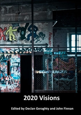 2020 - Visions by Geraghty, Declan