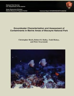 Groundwater Characterization and Assessment of Contaminants in Marine Areas of Biscayne National Park by National Park Service
