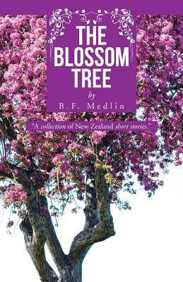 The Blossom Tree by B. F. Medlin