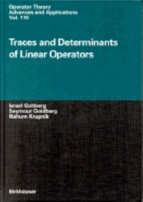Traces and Determinants of Linear Operators by Goldberg, S.