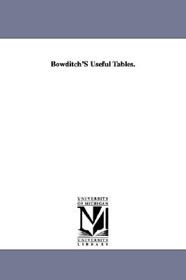 Bowditch'S Useful Tables. by Bowditch, Nathaniel