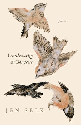 Landmarks and Beacons: poems by Selk, Jen