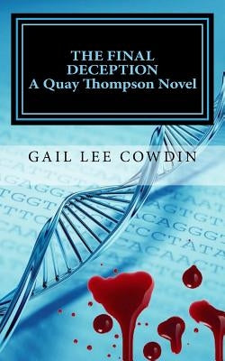 The Final Deception: A Quay Thompson Novel by Cowdin, Gail Lee