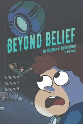 Beyond Belief: The Adventure of Zombie Island by Crouch, Ron