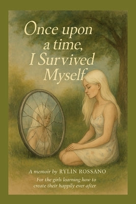Once Upon A Time I Survived Myself by Rossano, Rylin