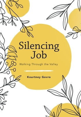 Silencing Job: Walking Through the Valley by Govro, Kourtney