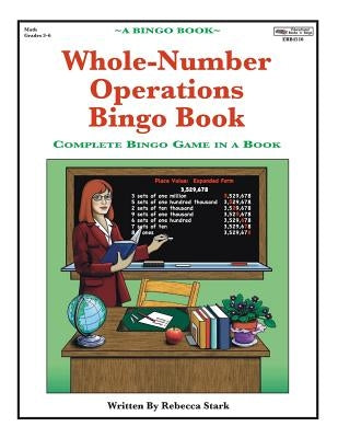Whole-Number Operations Bingo Book: Complete Bingo Game In A Book by Stark, Rebecca