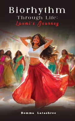 Biorhythm Through Life;Laxmi's Journey by Latashree, Bomma