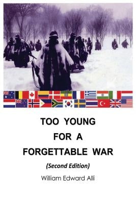 Too Young for a Forgettable War: Second Edition by Alli, William Edward