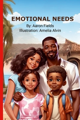 Emotional Needs by Fields, Aaron