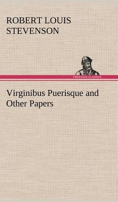 Virginibus Puerisque and Other Papers by Stevenson, Robert Louis