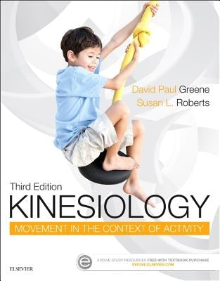 Kinesiology: Movement in the Context of Activity by Greene, David Paul