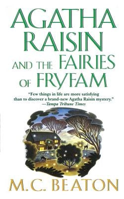 Agatha Raisin and the Fairies of Fryfam: An Agatha Raisin Mystery by Beaton, M. C.
