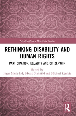 Rethinking Disability and Human Rights: Participation, Equality and Citizenship by Lid, Inger Marie