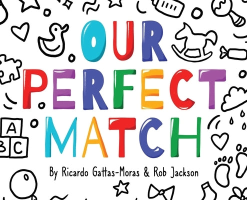 Our Perfect Match: Daddy and Mommy by Gattas-Moras, Ricardo