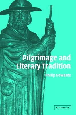Pilgrimage and Literary Tradition by Edwards, Philip