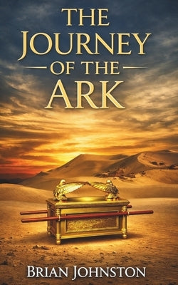 The Journey of the Ark by Johnston, Brian