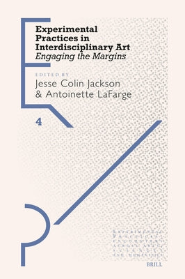Experimental Practices in Interdisciplinary Art: Engaging the Margins by Jackson, Jesse