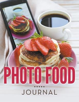 Photo Food Journal by Speedy Publishing LLC