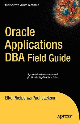 Oracle Applications DBA Field Guide by Jackson, Paul