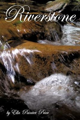 Riverstone by Price, Ella Painter