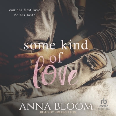 Some Kind of Love by Bloom, Anna