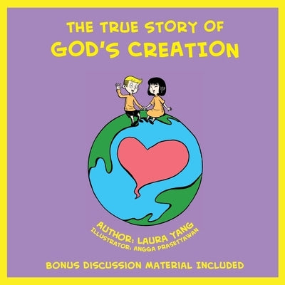 The True Story of God's Creation by Yang, Laura