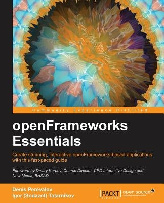 openFrameworks Essentials by Perevalov, Denis