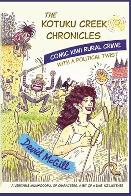 The Kotuku Creek Chronicles by McGill, David