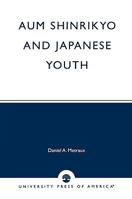 Aum Shinrikyo and Japanese Youth by Metraux, Daniel A.